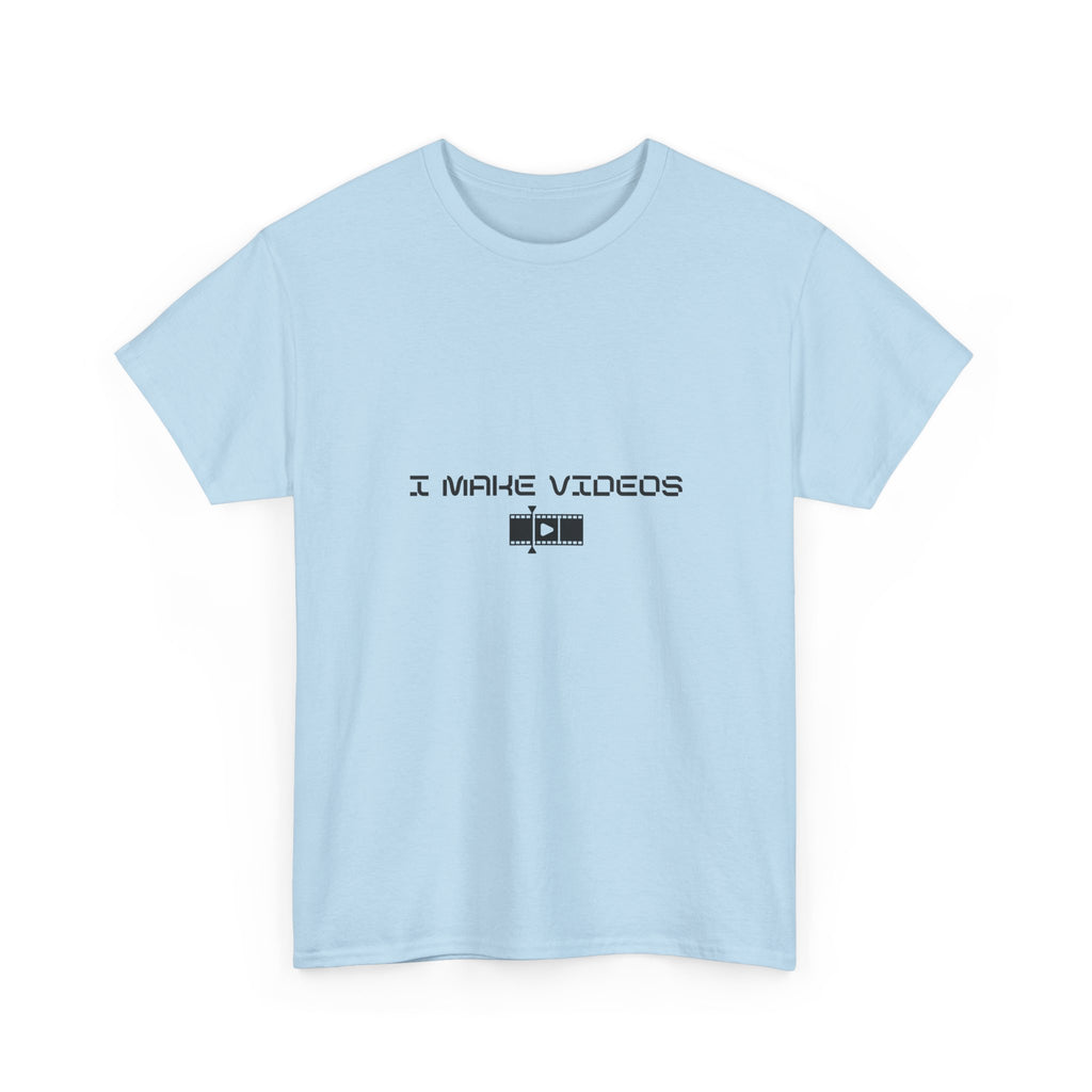 I Make Videos Tee