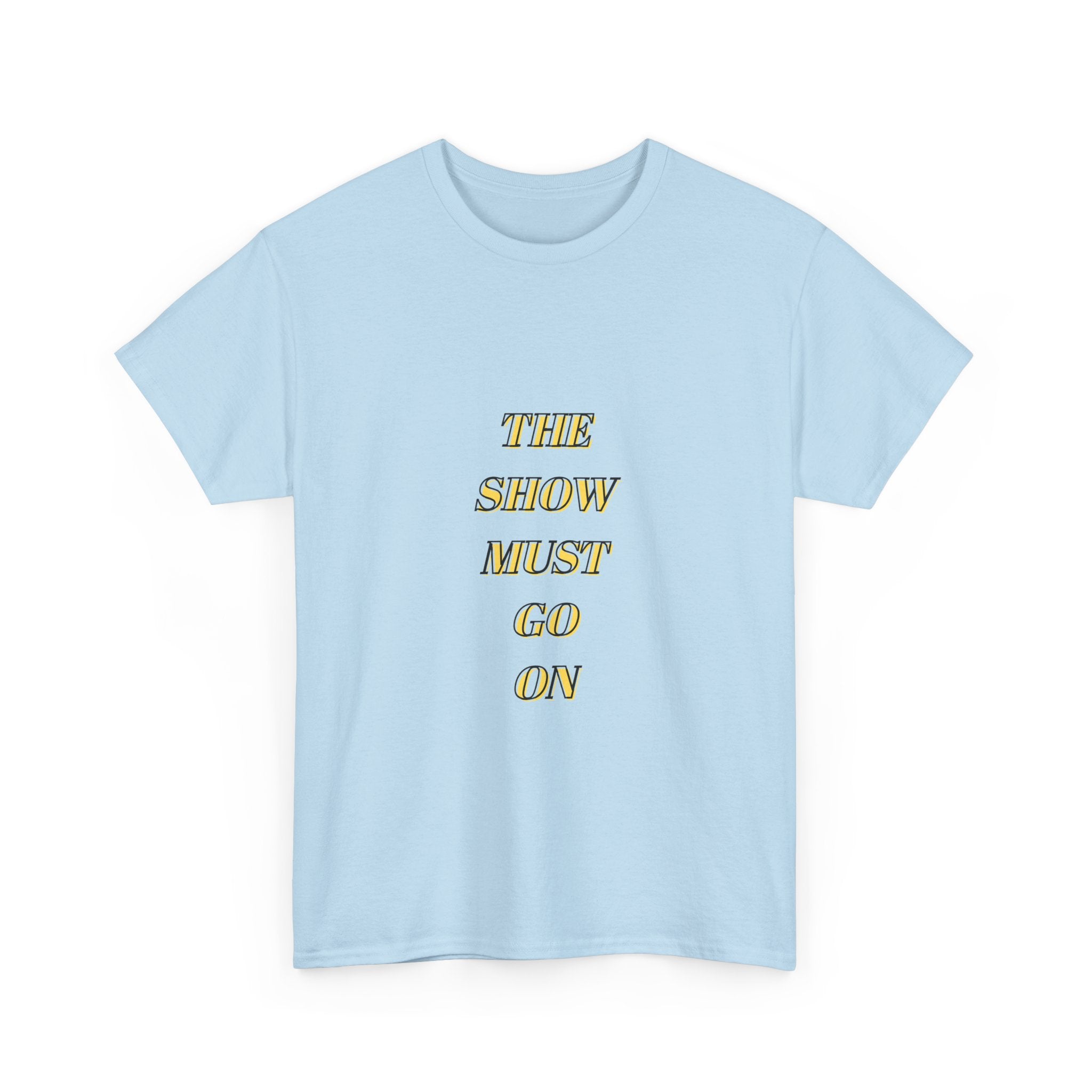 Show Must Go On Tee